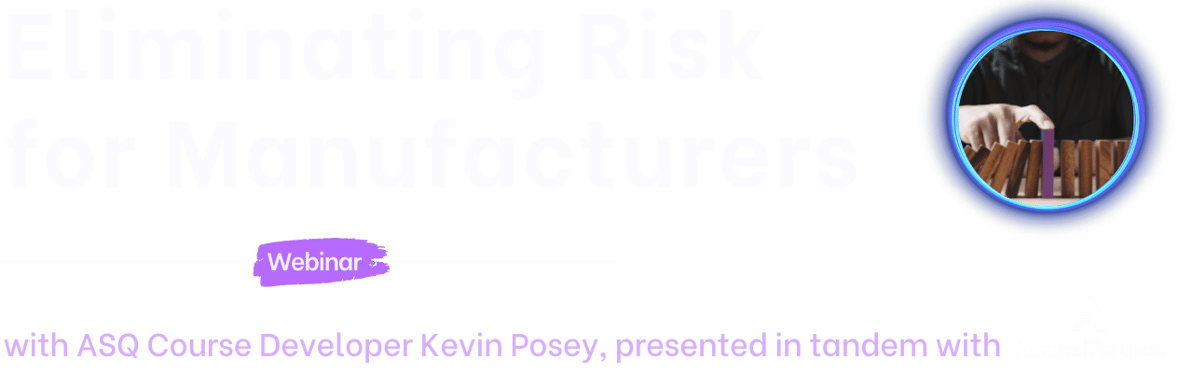 Eliminating Risk for Manufacturers